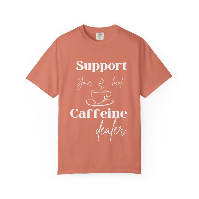 🧋Support Your Local Caffeine Dealer Tee